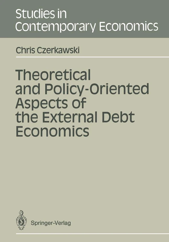 Theoretical and Policy-Oriented Aspects of the External Debt Economics (Studies in Contemporary Economics)