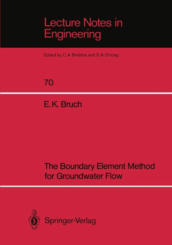 The Boundary Element Method for Groundwater Flow: 70 (Lecture Notes in Engineering, 70)