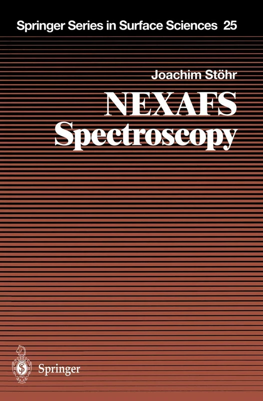 NEXAFS Spectroscopy: 25 (Springer Series in Surface Sciences, 25)