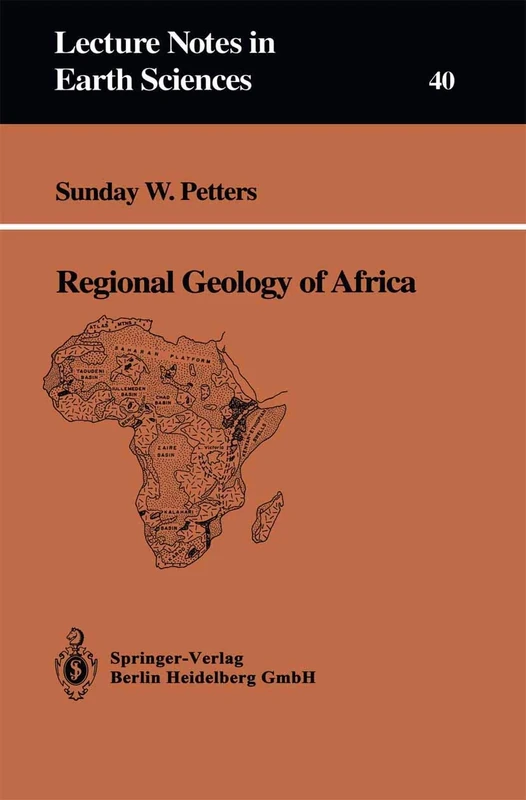 Regional Geology of Africa: 40 (Lecture Notes in Earth Sciences, 40)