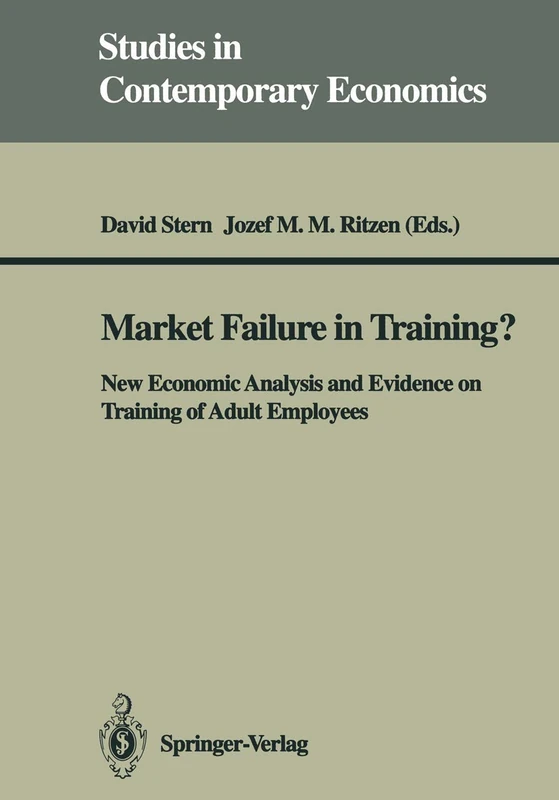 Market Failure in Training?: New Economic Analysis and Evidence on Training of Adult Employees (Studies in Contemporary Economics) - Image 1