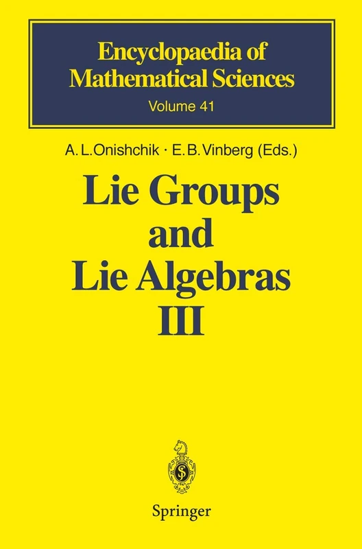 Lie Groups and Lie Algebras III: Structure of Lie Groups and Lie Algebras: 41 (Encyclopaedia of Mathematical Sciences, 41)