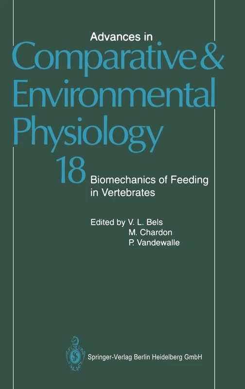 Biomechanics of Feeding in Vertebrates: v. 18 (Advances in Comparative & Environmental Physiology)