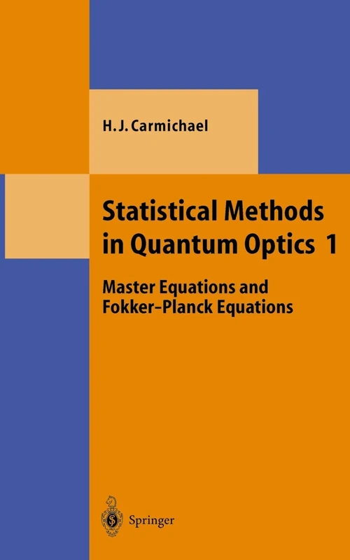 Statistical Methods in Quantum Optics 1: Master Equations and Fokker-Planck Equations (Theoretical and Mathematical Physics)