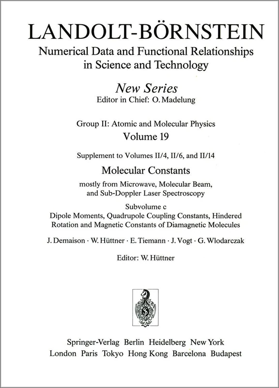 Dipole Moments, Quadrupole Coupling Constants, Hindered Rotation and Magnetic Constants of Diamagnetic Molecules/ Dipolmomente, ... in Science and Technology - New Series, 19c)