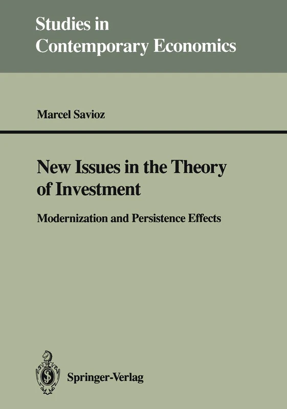 New Issues in the Theory of Investment: Modernization and Persistence Effects (Studies in Contemporary Economics)