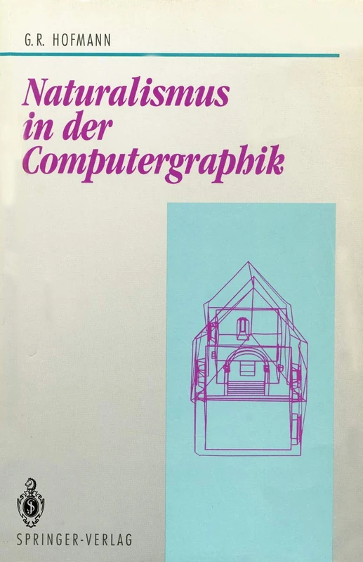 Naturalismus in der Computergraphik (Beiträge zur Graphischen Datenverarbeitung)