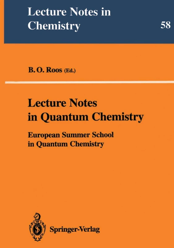 Lecture Notes in Quantum Chemistry: European Summer School in Quantum Chemistry: 58 (Lecture Notes in Chemistry, 58)