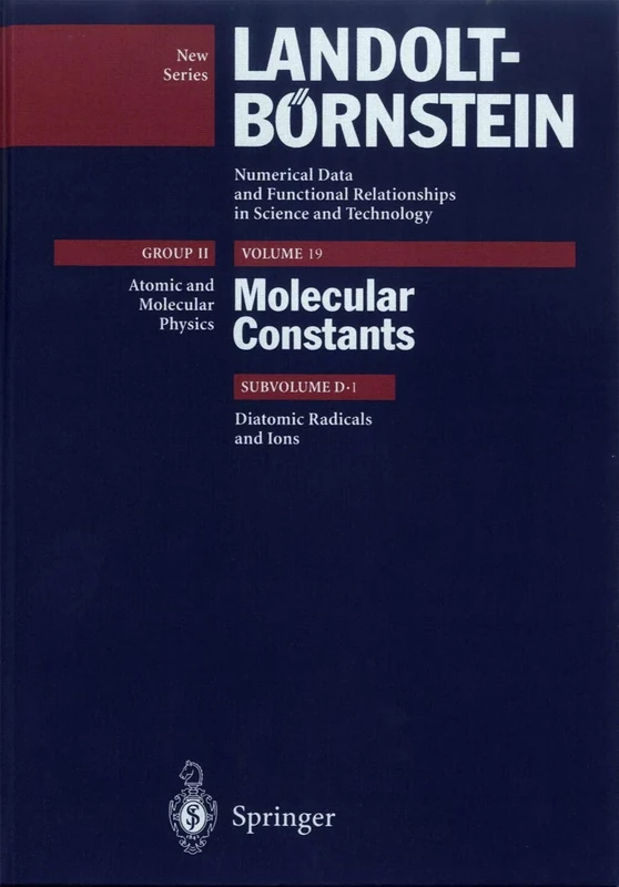 Diatomic Radicals and Ions: 19d1 (Landolt-Börnstein: Numerical Data and Functional Relationships in Science and Technology - New Series, 19d1)