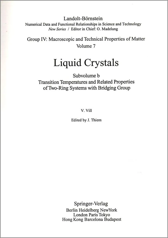 Transition Temperatures and Related Properties of Two-Ring Systems with Bridging Group: 7b (Landolt-Börnstein: Numerical Data and Functional Relationships in Science and Technology - New Series, 7b)