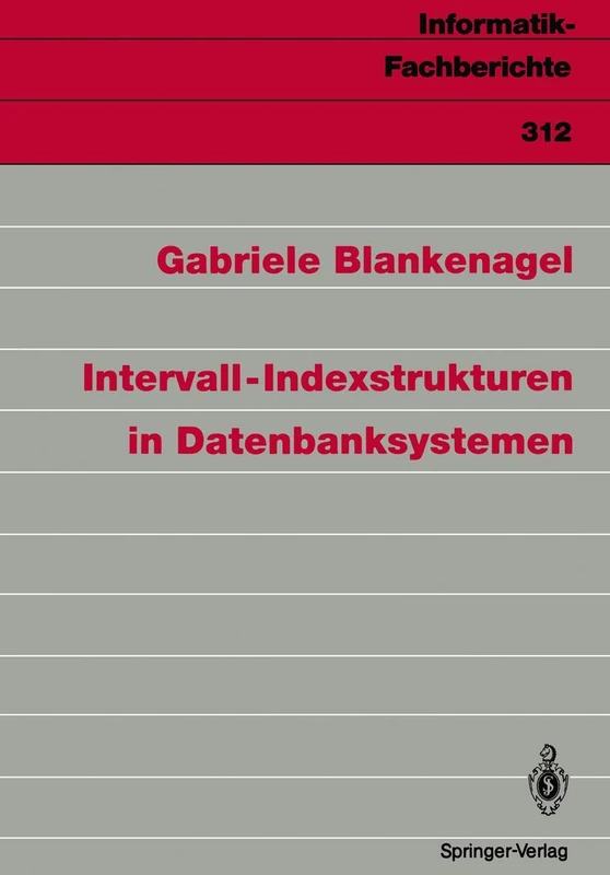 Intervall-Indexstrukturen in Datenbanksystemen: 312 (Informatik-Fachberichte, 312)