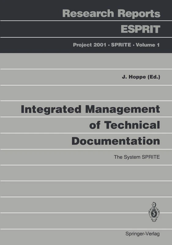 Integrated Management of Technical Documentation: The System SPRITE: 1 (Research Reports Esprit, 1)