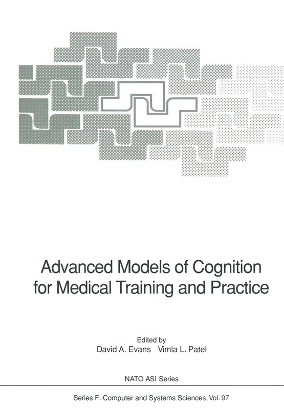 Advanced Models of Cognition for Medical Training and Practice: 97 (NATO ASI Subseries F:, 97)