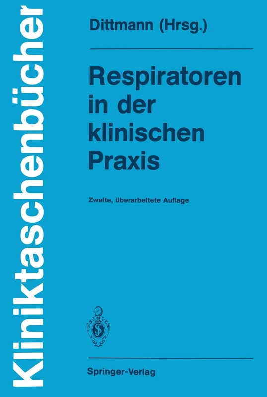 Respiratoren in der klinischen Praxis (Kliniktaschenbücher)
