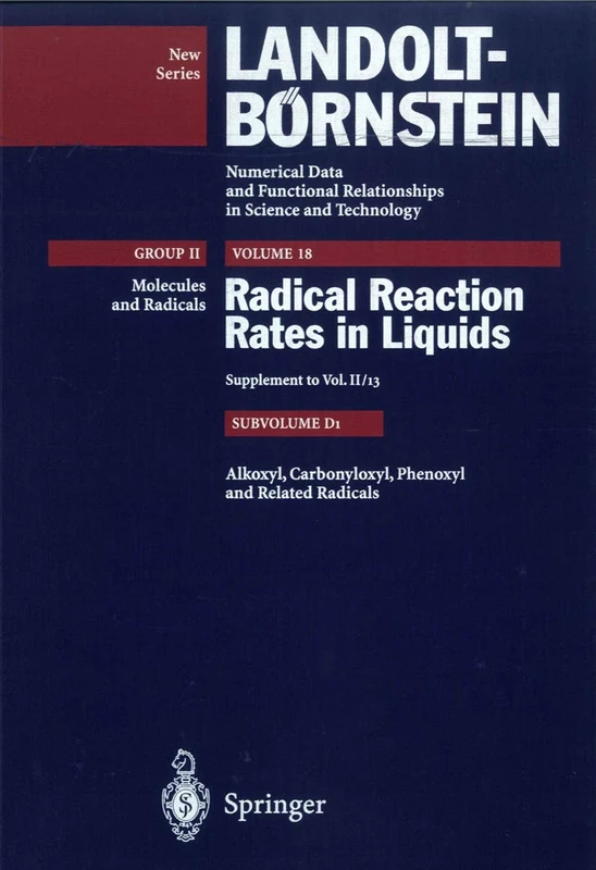 Alkoxyl, Carbonyloxyl, Phenoxyl, and Related Radicals: 18D1 (Landolt-Börnstein: Numerical Data and Functional Relationships in Science and Technology - New Series, 18D1)
