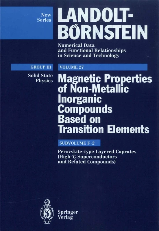Perovskite-type Layered Cuprates (High-Tc Superconductors and Related Compounds): 27F22 (Landolt-Börnstein: Numerical Data and Functional Relationships in Science and Technology - New Series, 27F22)