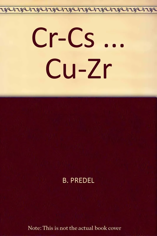 Cr-Cs ... Cu-Zr: 5d (Landolt-Börnstein: Numerical Data and Functional Relationships in Science and Technology - New Series, 5d)