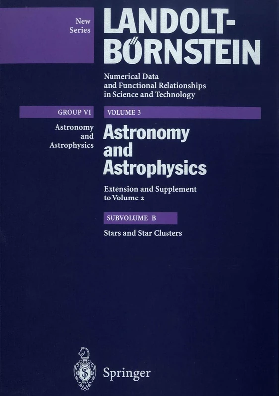 Landolt-Bornstein: Numerical Data and Functional Relationships in Science and Technology. Group VI: Astronomy and Astrophysics: 3B (Landolt-Börnstein: ... in Science and Technology - New Series, 3B)