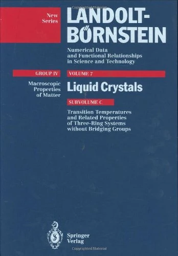 Transition Temperatures and Related Properties of Three-Ring Systems without Bridging Groups: 7c (Landolt-Börnstein: Numerical Data and Functional ... in Science and Technology - New Series, 7c)