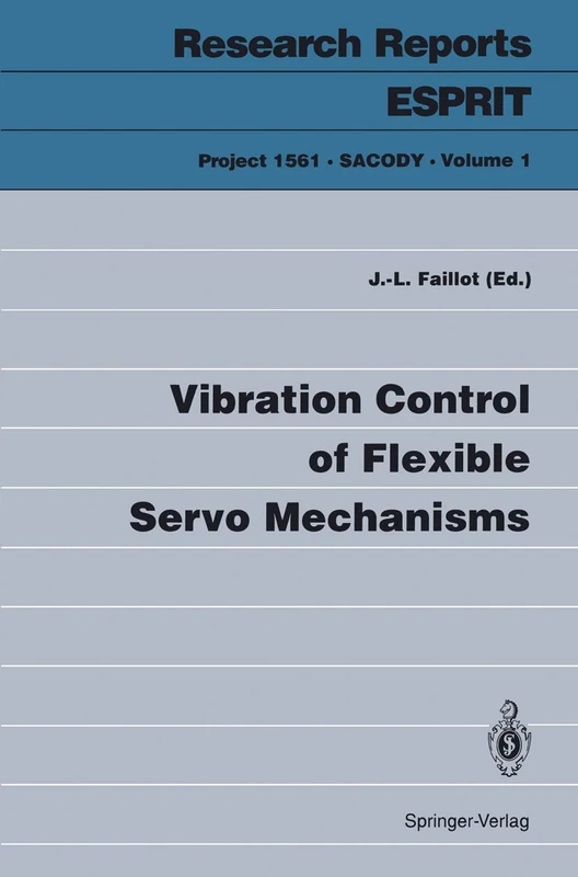 Vibration Control of Flexible Servo Mechanisms: 1 (Research Reports Esprit, 1) - Image 1