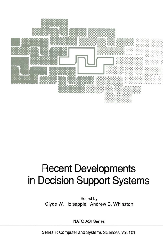 Recent Developments in Decision Support Systems: 101 (NATO ASI Subseries F:, 101)