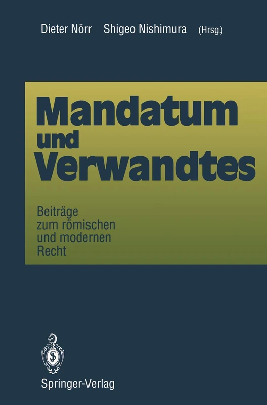 Mandatum und Verwandtes: Beiträge zum römischen und modernen Recht