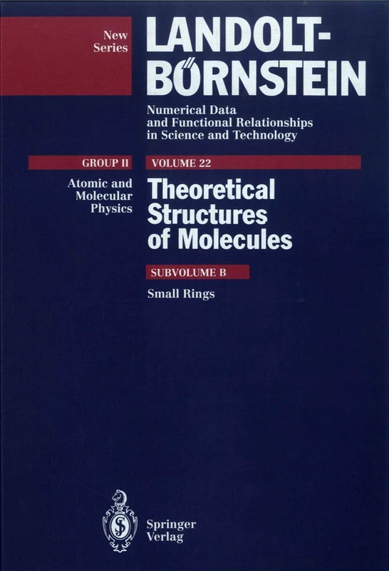 Small Rings: 22b (Landolt-Börnstein: Numerical Data and Functional Relationships in Science and Technology - New Series, 22b)
