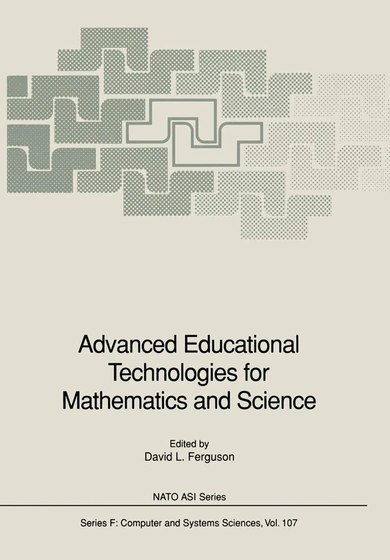 Advanced Educational Technologies for Mathematics and Science: 107 (NATO ASI Subseries F:, 107)