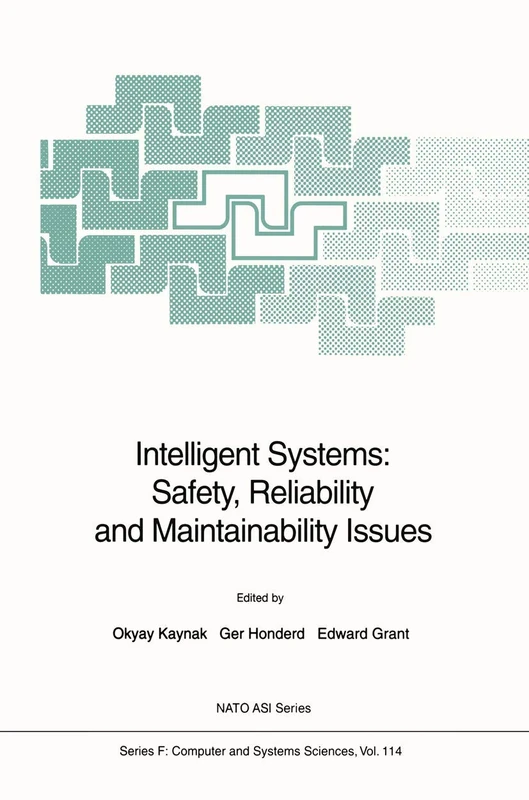Intelligent Systems: Safety, Reliability and Maintainability Issues: 114 (NATO ASI Subseries F:, 114)