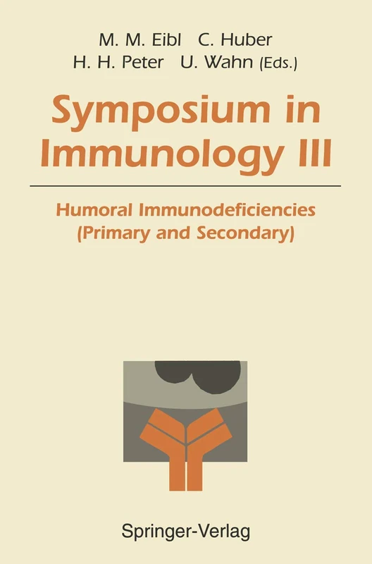 Symposium in Immunology III: Humoral Immunodeficiencies (Primary and Secondary)