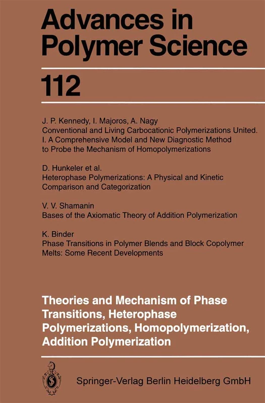 Theories and Mechanism of Phase Transitions, Heterophase Polymerizations, Homopolymerization, Addition Polymerization: 112 (Advances in Polymer Science, 112)