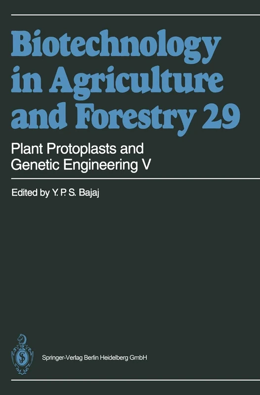 Plant Protoplasts and Genetic Engineering V: 29 (Biotechnology in Agriculture and Forestry, 29)