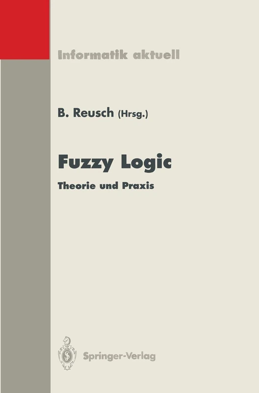 Fuzzy Logic: Theorie und Praxis, 3. Dortmunder Fuzzy-Tage Dortmund, 7.–9. Juni 1993 (Informatik aktuell) - Image 1