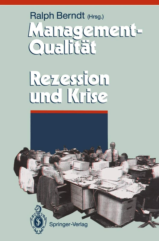 Management-Qualität contra Rezession und Krise: 1 (Herausforderungen an das Management, 1)