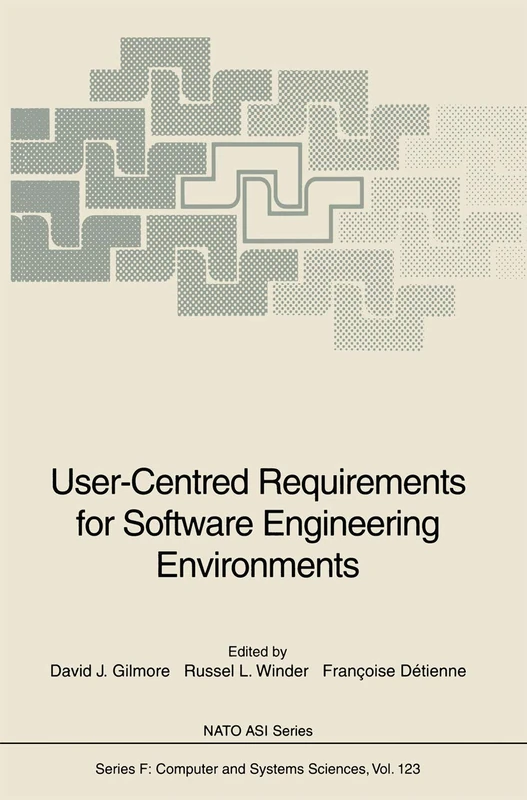 User-Centred Requirements for Software Engineering Environments: 123 (NATO ASI Subseries F:, 123)