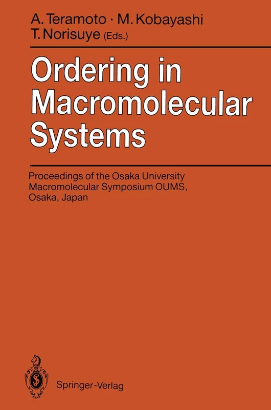 Ordering in Macromolecular Systems: Proceedings of the OUMS’93 Toyonaka, Osaka, Japan, 3–6 June 1993