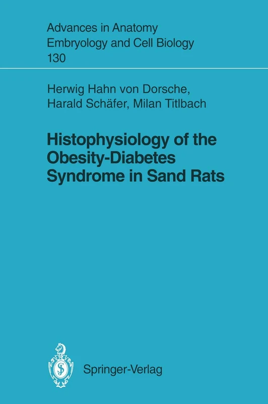 Histophysiology of the Obesity-Diabetes Syndrome in Sand Rats: 130 (Advances in Anatomy, Embryology and Cell Biology, 130) - Image 1