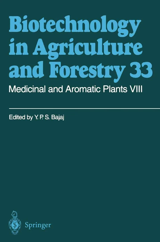 Medicinal and Aromatic Plants VIII: 33 (Biotechnology in Agriculture and Forestry, 33)