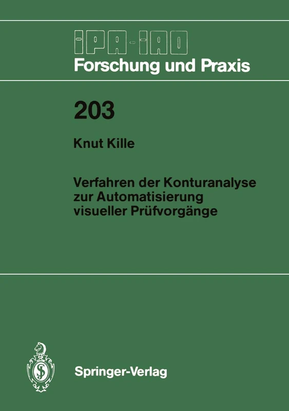 Verfahren der Konturanalyse zur Automatisierung visueller Prüfvorgänge: 203 (IPA-IAO - Forschung und Praxis, 203)