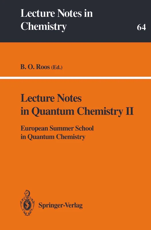 Lecture Notes in Quantum Chemistry II: European Summer School in Quantum Chemistry: 64 (Lecture Notes in Chemistry, 64)