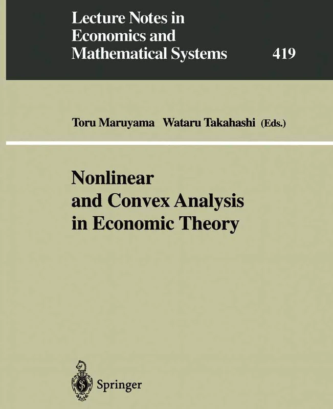 Nonlinear and Convex Analysis in Economic Theory: 419 (Lecture Notes in Economics and Mathematical Systems, 419)