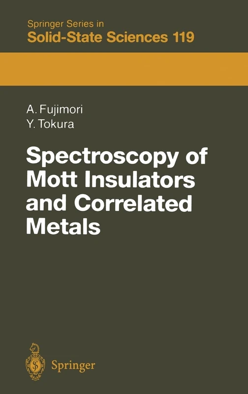 Spectroscopy of Mott Insulators and Correlated Metals: Proceedings of the 17th Taniguchi Symposium, Kashikojima, Japan, October 24-28, 1994: v. 119 (Springer Series in Solid-State Sciences)