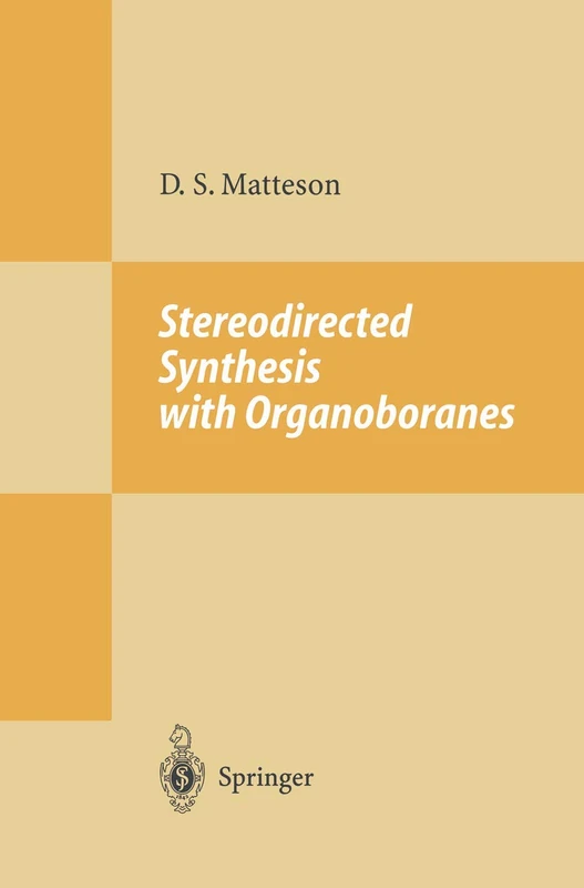Stereodirected Synthesis with Organoboranes: 32 (Reactivity and Structure: Concepts in Organic Chemistry, 32)