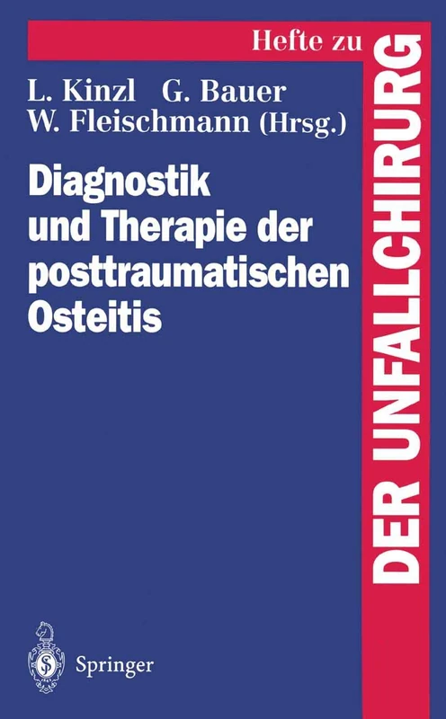 Diagnostik und Therapie der posttraumatischen Osteitis: 255 (Hefte zur Zeitschrift "Der Unfallchirurg", 255)