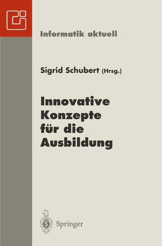 Innovative Konzepte für die Ausbildung: 6. GI-Fachtagung Informatik und Schule INFOS ’95 Chemnitz, 25.–28. September 1995 (Informatik aktuell)