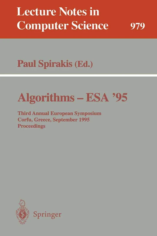 Algorithms - ESA '95: Third Annual European Symposium, Corfu, Greece, September, 25 - 27, 1995. Proceedings: 979 (Lecture Notes in Computer Science, 979)