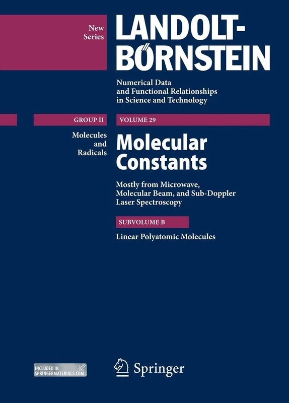 Linear Molecules: Molecular Constants Mostly from Microwave, Molecular Beam and Sub-Doppler Laser Spectroscopy, Subvol. B: 29B (Landolt-Börnstein: ... in Science and Technology - New Series, 29B)