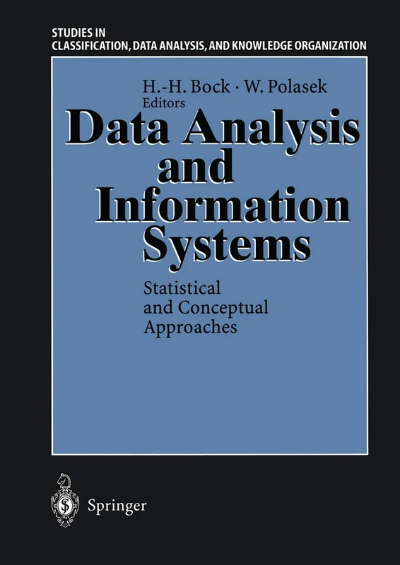 Data Analysis and Information Systems: Statistical and Conceptual Approaches Proceedings of the 19th Annual Conference of the Gesellschaft für ... Data Analysis, and Knowledge Organization)