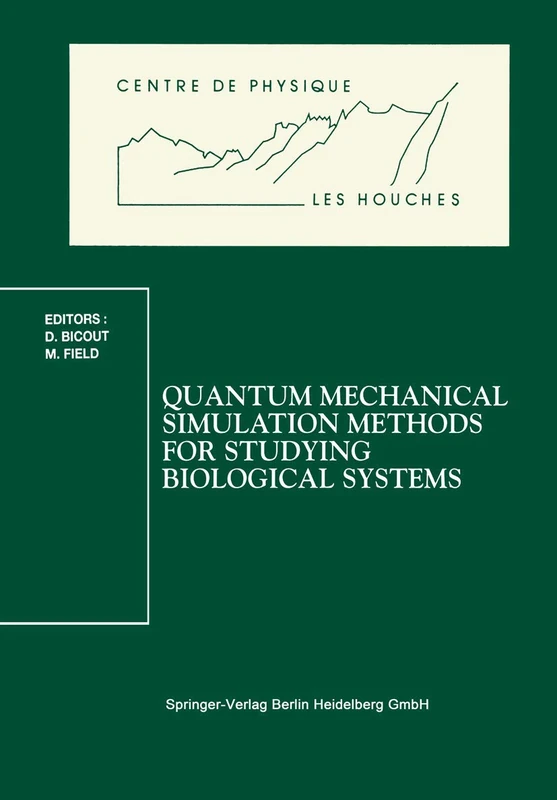 Quantum Mechanical Simulation Methods for Studying Biological Systems: Les Houches Workshop, May 2–7, 1995: 4 (Centre de Physique des Houches, 4)