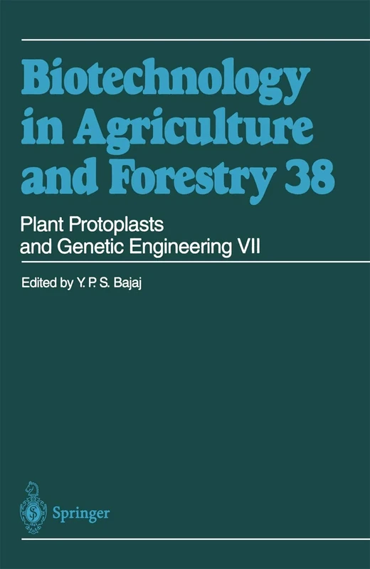 Plant Protoplasts and Genetic Engineering VII: 38 (Biotechnology in Agriculture and Forestry, 38)